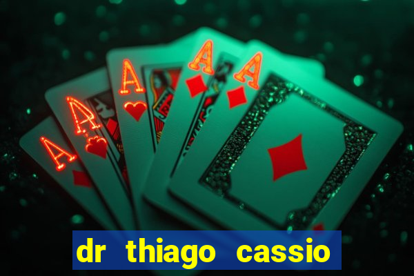 dr thiago cassio santos walmsley de lucena