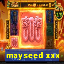 mayseed xxx