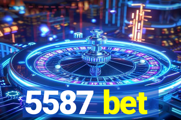 5587 bet