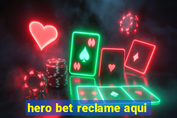 hero bet reclame aqui