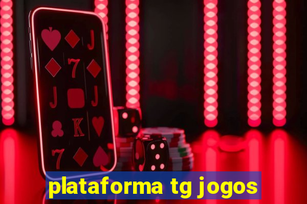 plataforma tg jogos