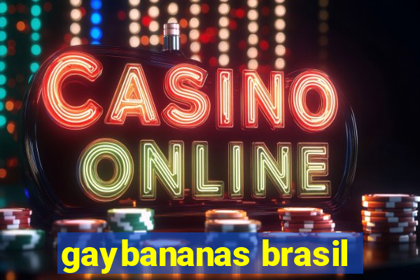 gaybananas brasil