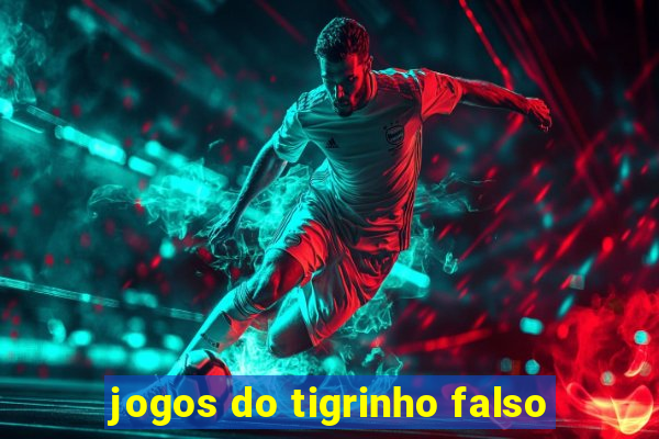 jogos do tigrinho falso