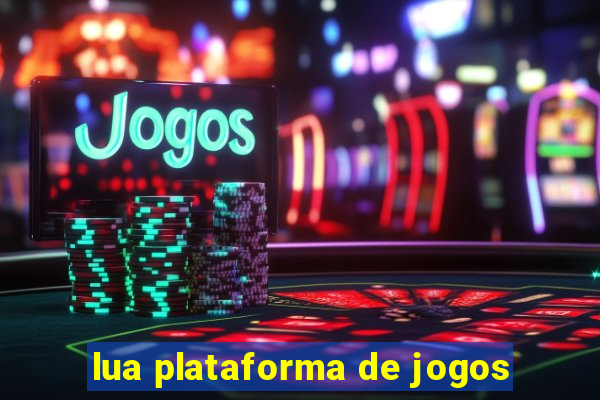 lua plataforma de jogos