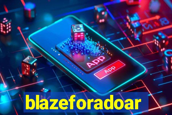 blazeforadoar