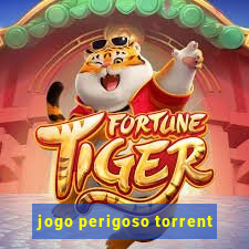 jogo perigoso torrent