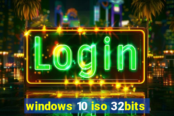 windows 10 iso 32bits