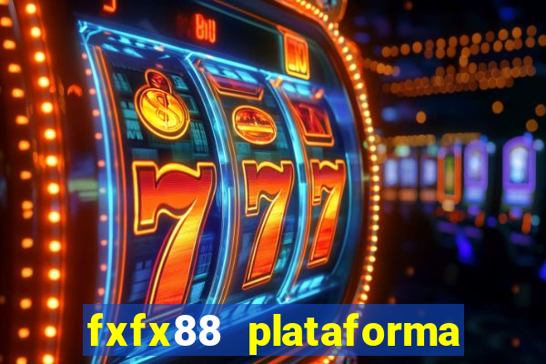 fxfx88 plataforma de jogos