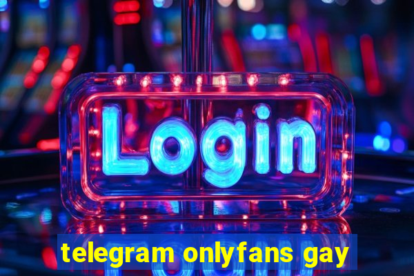 telegram onlyfans gay