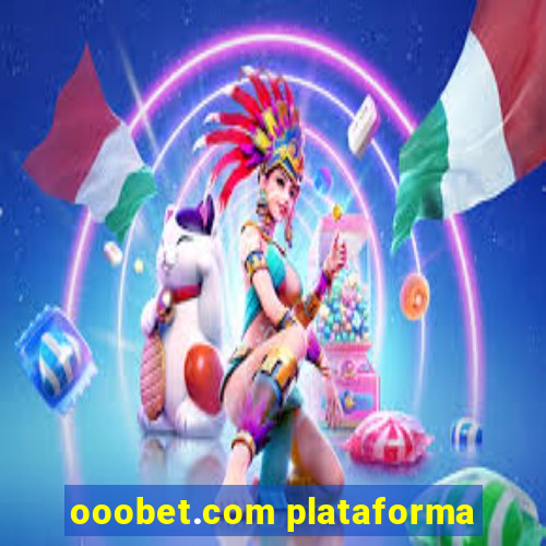 ooobet.com plataforma