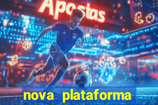 nova plataforma pagando muito