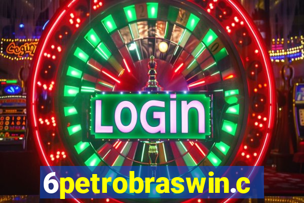 6petrobraswin.com