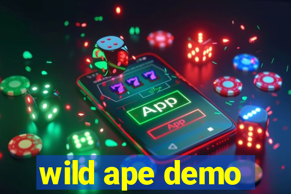 wild ape demo