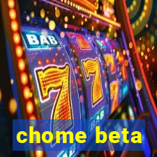 chome beta