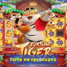 forte no recôncavo