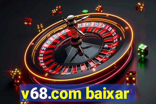 v68.com baixar