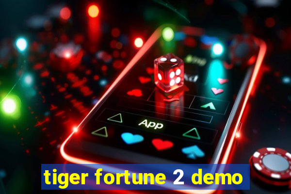 tiger fortune 2 demo