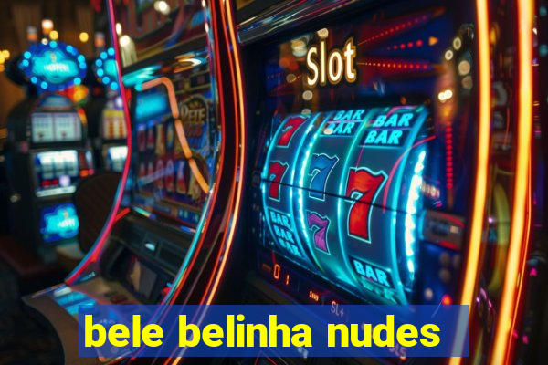 bele belinha nudes