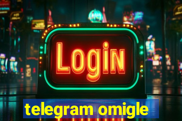 telegram omigle