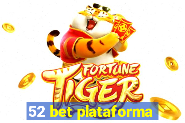 52 bet plataforma