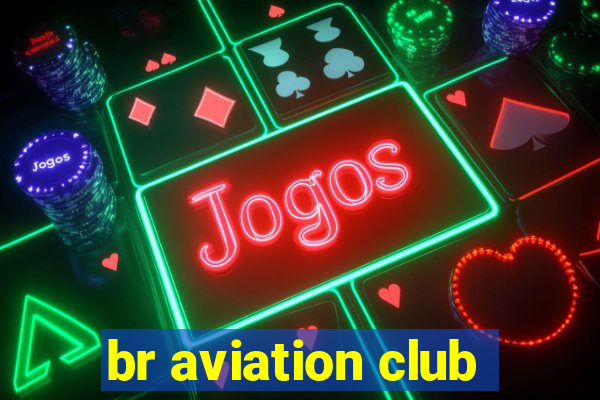 br aviation club