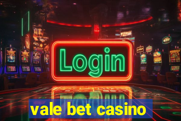 vale bet casino