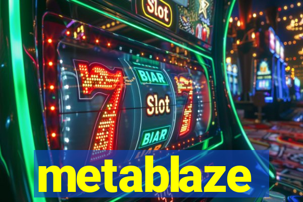 metablaze