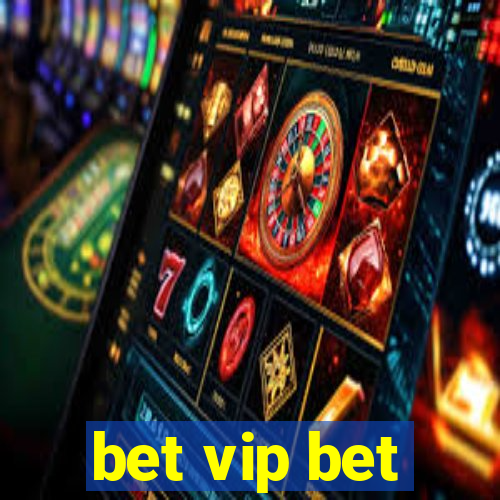 bet vip bet