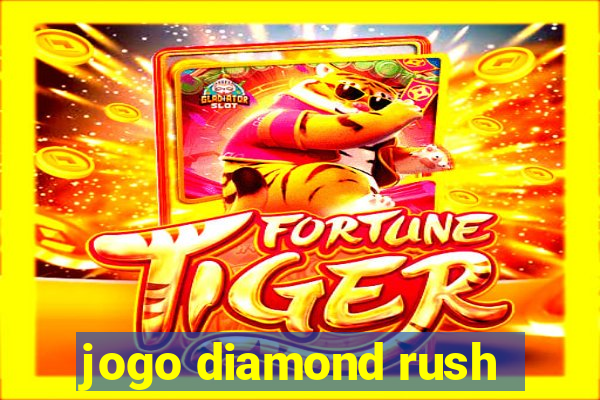 jogo diamond rush