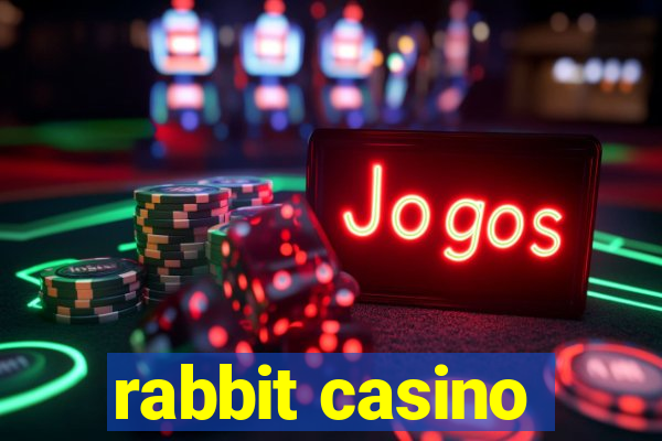 rabbit casino