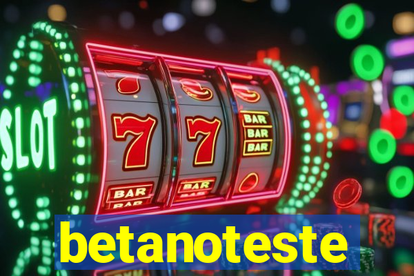 betanoteste