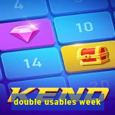 double usables week