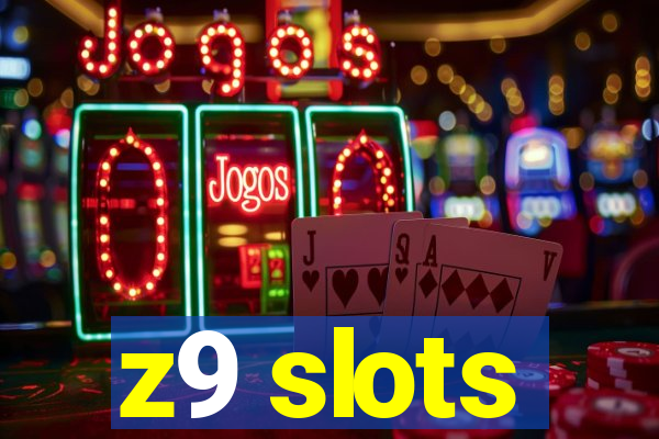 z9 slots