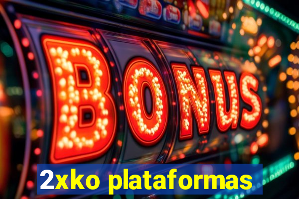 2xko plataformas