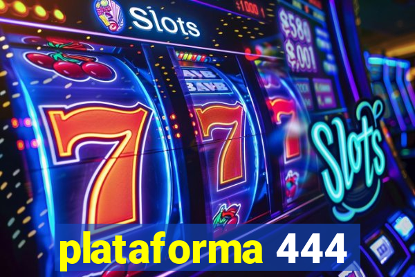 plataforma 444