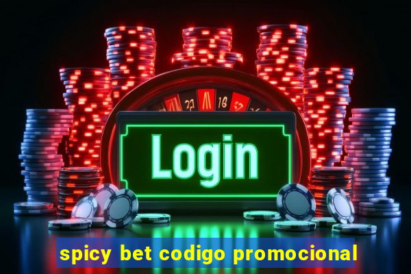 spicy bet codigo promocional