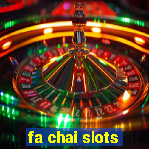 fa chai slots