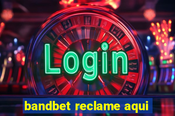 bandbet reclame aqui