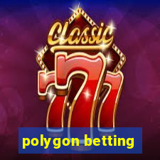 polygon betting