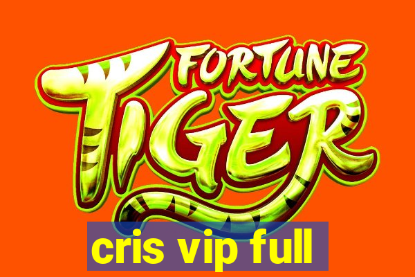 cris vip full