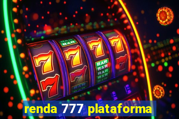 renda 777 plataforma