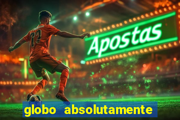 globo absolutamente sobretudo 2018