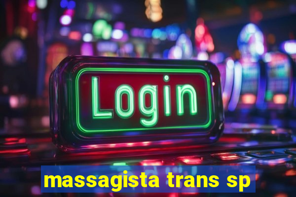 massagista trans sp