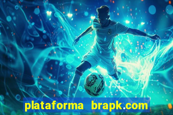 plataforma brapk.com paga mesmo