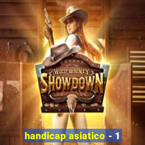 handicap asiatico - 1