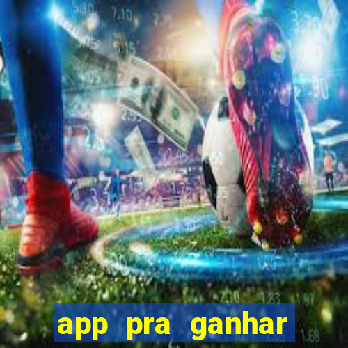 app pra ganhar dinheiro jogando