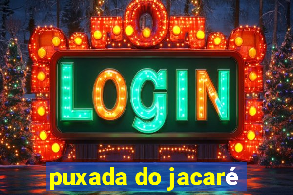 puxada do jacaré