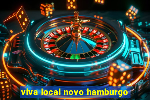 viva local novo hamburgo