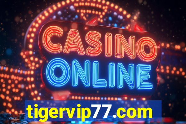 tigervip77.com