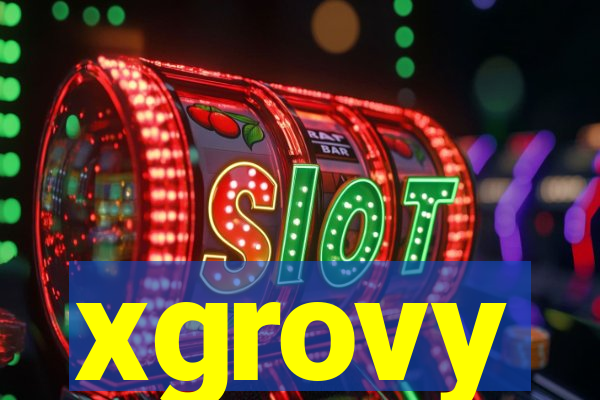 xgrovy